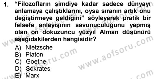 Felsefe Dersi 2013 - 2014 Yılı Tek Ders Sınav Soruları 1. Soru
