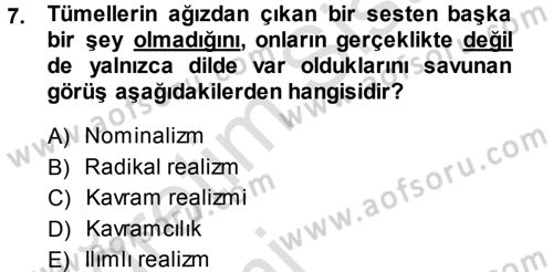 Felsefe Dersi 2013 - 2014 Yılı Tek Ders Sınav Soruları 7. Soru