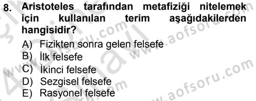 Felsefe Dersi 2013 - 2014 Yılı Tek Ders Sınav Soruları 8. Soru