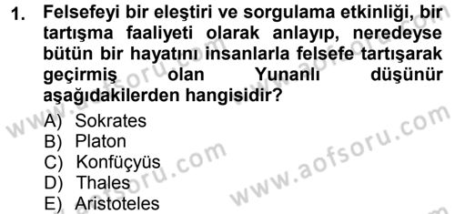 Felsefe Dersi 2014 - 2015 Yılı Tek Ders Sınav Soruları 1. Soru