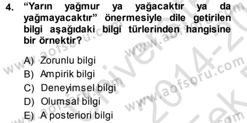 Felsefe Dersi 2014 - 2015 Yılı Tek Ders Sınav Soruları 4. Soru