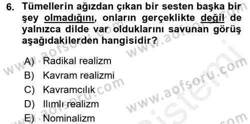 Felsefe Dersi 2015 - 2016 Yılı Tek Ders Sınav Soruları 6. Soru