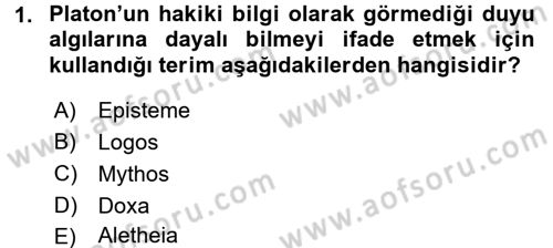 Felsefe Dersi 2017 - 2018 Yılı 3 Ders Sınav Soruları 1. Soru