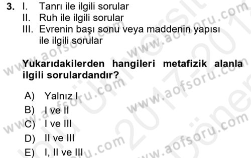 Felsefe Dersi 2017 - 2018 Yılı (Final) Dönem Sonu Sınav Soruları 3. Soru