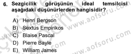 Felsefe Dersi Ara Sınavı Deneme Sınav Soruları 6. Soru
