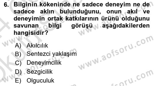 Felsefe Dersi 2023 - 2024 Yılı Yaz Okulu Sınav Soruları 6. Soru