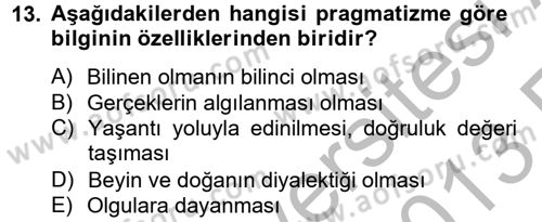 Eğitim Felsefesi Dersi 2012 - 2013 Yılı (Vize) Ara Sınav Soruları 13. Soru
