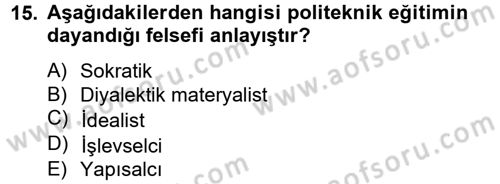 Eğitim Felsefesi Dersi 2012 - 2013 Yılı (Vize) Ara Sınav Soruları 15. Soru