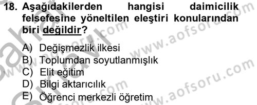 Eğitim Felsefesi Dersi 2012 - 2013 Yılı (Vize) Ara Sınav Soruları 18. Soru