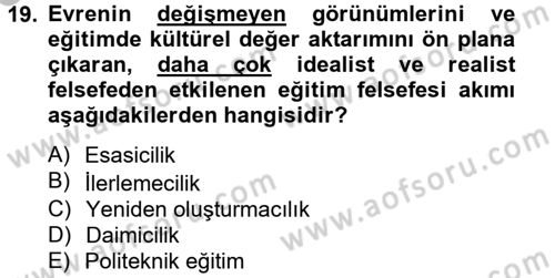 Eğitim Felsefesi Dersi 2012 - 2013 Yılı (Vize) Ara Sınav Soruları 19. Soru