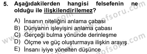 Eğitim Felsefesi Dersi 2012 - 2013 Yılı (Vize) Ara Sınav Soruları 5. Soru