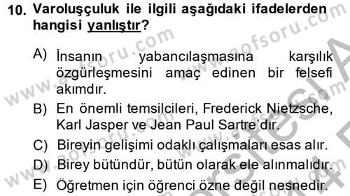 Eğitim Felsefesi Dersi 2013 - 2014 Yılı (Vize) Ara Sınav Soruları 10. Soru