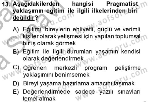 Eğitim Felsefesi Dersi 2013 - 2014 Yılı (Vize) Ara Sınav Soruları 13. Soru