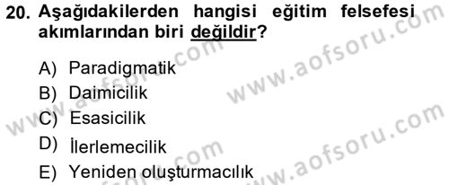 Eğitim Felsefesi Dersi 2013 - 2014 Yılı (Vize) Ara Sınav Soruları 20. Soru