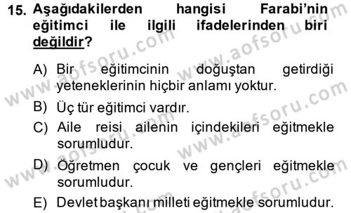 Eğitim Felsefesi Dersi 2013 - 2014 Yılı (Final) Dönem Sonu Sınav Soruları 15. Soru