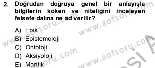 Eğitim Felsefesi Dersi 2014 - 2015 Yılı (Final) Dönem Sonu Sınav Soruları 2. Soru
