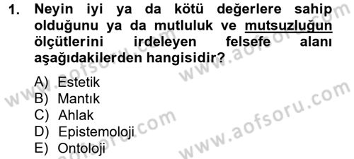 Eğitim Felsefesi Dersi 2014 - 2015 Yılı Tek Ders Sınav Soruları 1. Soru