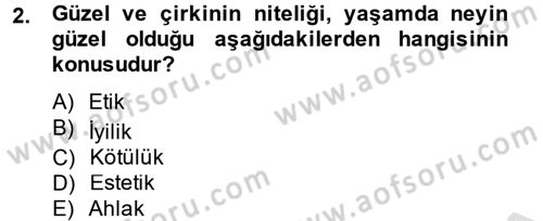 Eğitim Felsefesi Dersi 2014 - 2015 Yılı Tek Ders Sınav Soruları 2. Soru
