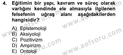 Eğitim Felsefesi Dersi 2014 - 2015 Yılı Tek Ders Sınav Soruları 4. Soru