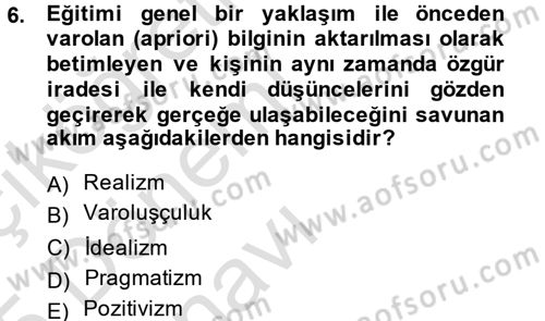 Eğitim Felsefesi Dersi 2014 - 2015 Yılı Tek Ders Sınav Soruları 6. Soru