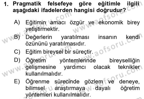 Eğitim Felsefesi Dersi 2015 - 2016 Yılı (Vize) Ara Sınav Soruları 1. Soru