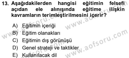 Eğitim Felsefesi Dersi 2015 - 2016 Yılı (Vize) Ara Sınav Soruları 13. Soru