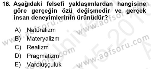 Eğitim Felsefesi Dersi 2015 - 2016 Yılı (Vize) Ara Sınav Soruları 16. Soru