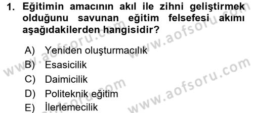 Eğitim Felsefesi Dersi 2015 - 2016 Yılı (Final) Dönem Sonu Sınav Soruları 1. Soru