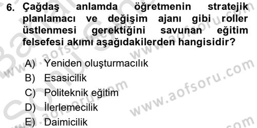 Eğitim Felsefesi Dersi 2015 - 2016 Yılı (Final) Dönem Sonu Sınav Soruları 6. Soru