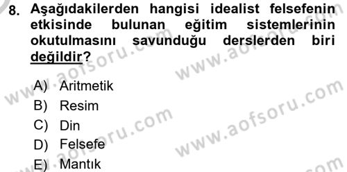 Eğitim Felsefesi Dersi 2016 - 2017 Yılı 3 Ders Sınav Soruları 8. Soru