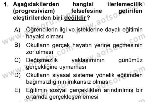 Eğitim Felsefesi Dersi 2016 - 2017 Yılı (Vize) Ara Sınav Soruları 1. Soru