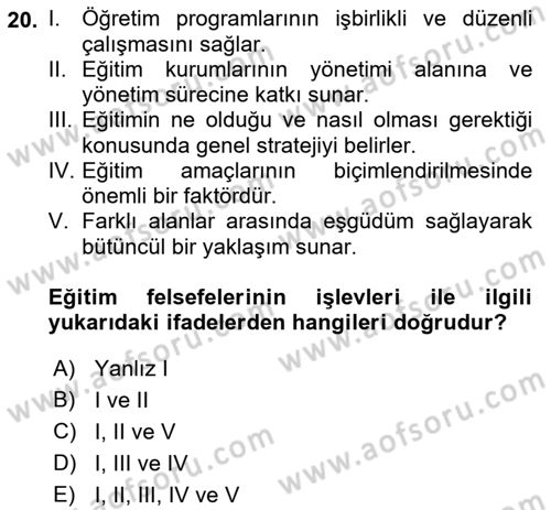 Eğitim Felsefesi Dersi 2016 - 2017 Yılı (Vize) Ara Sınav Soruları 20. Soru
