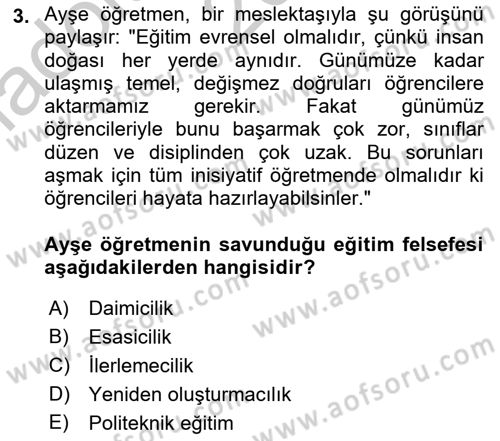 Eğitim Felsefesi Dersi 2016 - 2017 Yılı (Vize) Ara Sınav Soruları 3. Soru