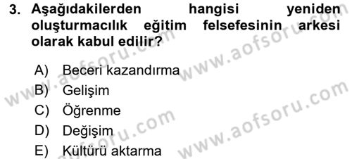 Eğitim Felsefesi Dersi 2017 - 2018 Yılı (Vize) Ara Sınav Soruları 3. Soru