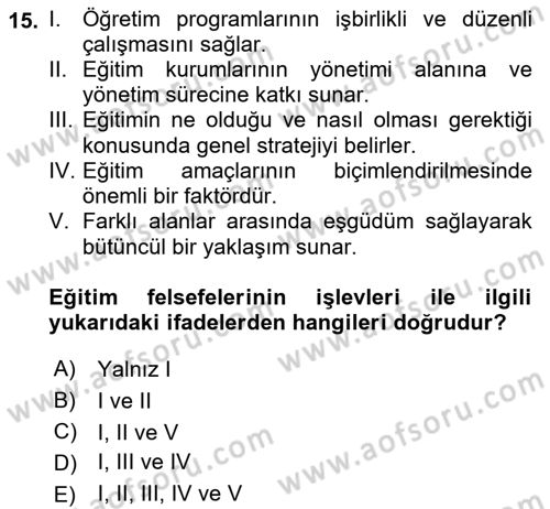 Eğitim Felsefesi Dersi 2018 - 2019 Yılı Yaz Okulu Sınav Soruları 15. Soru
