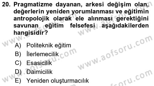 Eğitim Felsefesi Dersi 2021 - 2022 Yılı (Vize) Ara Sınav Soruları 20. Soru