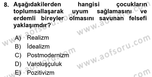 Eğitim Felsefesi Dersi 2022 - 2023 Yılı Yaz Okulu Sınav Soruları 8. Soru