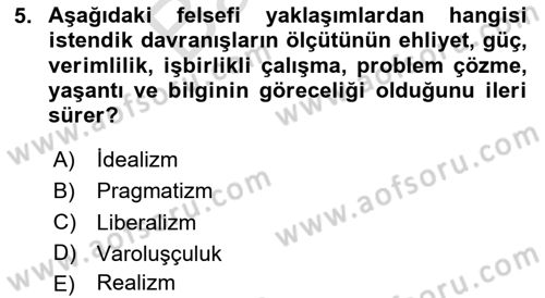 Eğitim Felsefesi Dersi 2023 - 2024 Yılı (Final) Dönem Sonu Sınav Soruları 5. Soru