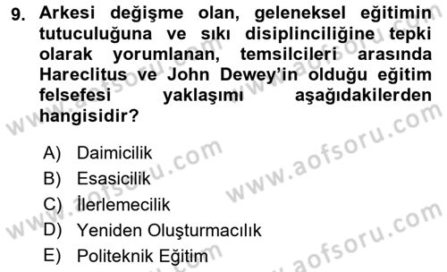 Eğitim Felsefesi Dersi 2024 - 2025 Yılı Yaz Okulu Sınav Soruları 9. Soru