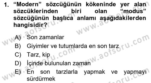 Modern Felsefe 1 Dersi 2016 - 2017 Yılı (Vize) Ara Sınav Soruları 1. Soru