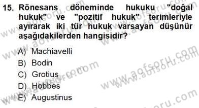 Siyaset Felsefesi 1 Dersi 2012 - 2013 Yılı (Vize) Ara Sınav Soruları 15. Soru