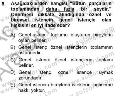 Siyaset Felsefesi 1 Dersi 2012 - 2013 Yılı (Vize) Ara Sınav Soruları 5. Soru