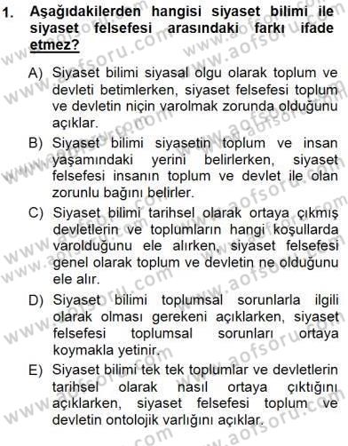 Siyaset Felsefesi 1 Dersi 2012 - 2013 Yılı (Final) Dönem Sonu Sınav Soruları 1. Soru
