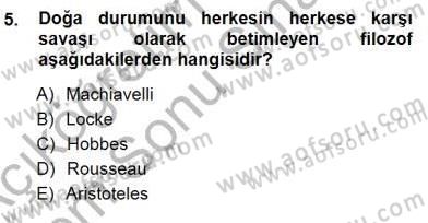 Siyaset Felsefesi 1 Dersi 2012 - 2013 Yılı (Final) Dönem Sonu Sınav Soruları 5. Soru