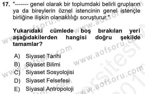 Siyaset Felsefesi 1 Dersi 2018 - 2019 Yılı (Vize) Ara Sınav Soruları 17. Soru
