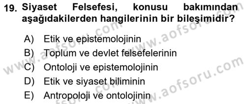 Siyaset Felsefesi 1 Dersi 2018 - 2019 Yılı (Vize) Ara Sınav Soruları 19. Soru