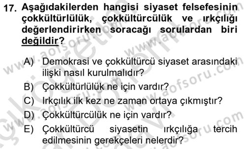 Siyaset Felsefesi 2 Dersi 2015 - 2016 Yılı (Final) Dönem Sonu Sınav Soruları 17. Soru