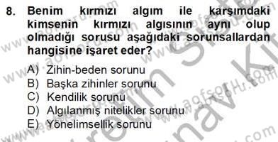 Zihin Felsefesi Dersi 2012 - 2013 Yılı (Final) Dönem Sonu Sınav Soruları 8. Soru