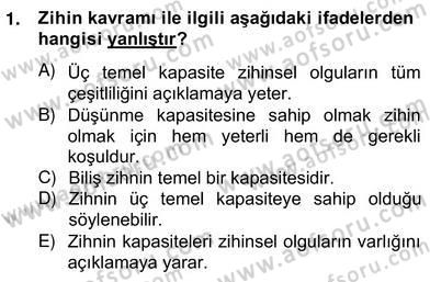 Zihin Felsefesi Dersi 2013 - 2014 Yılı (Vize) Ara Sınav Soruları 1. Soru