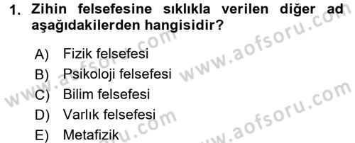 Zihin Felsefesi Dersi 2017 - 2018 Yılı (Final) Dönem Sonu Sınav Soruları 1. Soru